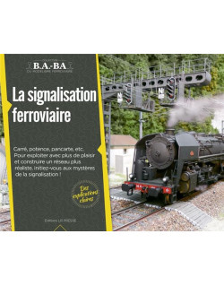 La signalisation ferroviaire B.A-BA Loco Revue Tome 8 - Maketis