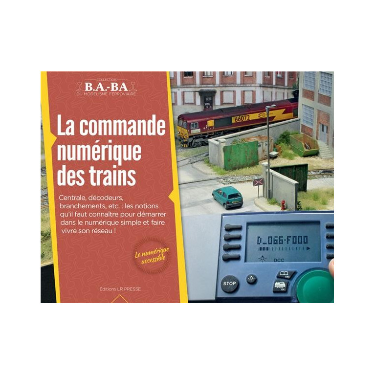 La commande numérique des trains B.A-BA Loco Revue Tome 9 - Maketis