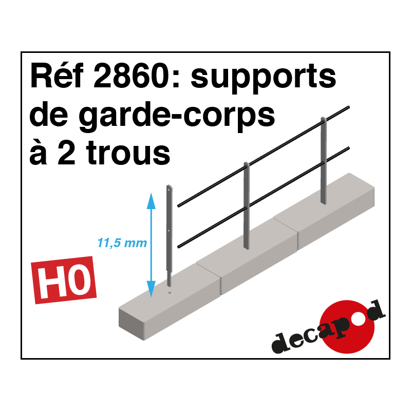 Supports de garde-corps à 2 trous HO Decapod 2860 - Maketis