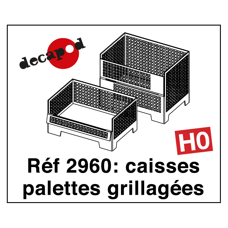 Caisses palettes grillagées (4 pcs) HO Decapod 2960 - Maketis