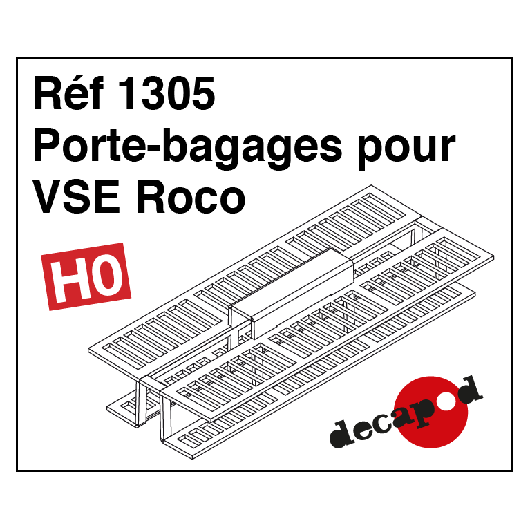 Porte-bagages pour VSE Roco HO Decapod 1305 - Maketis