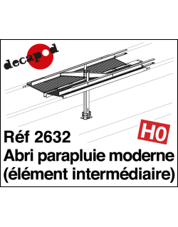 Abri parapluie moderne : 1 élément intermédiaire HO Decapod 2632 - Maketis