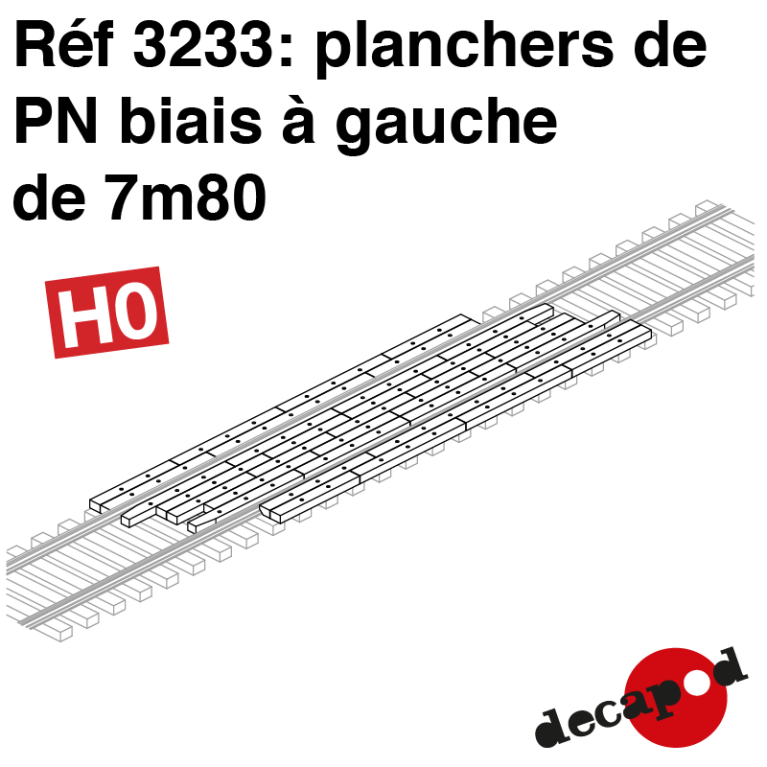 Plancher de PN biais à gauche de 7m80 HO Decapod 3233 - Maketis