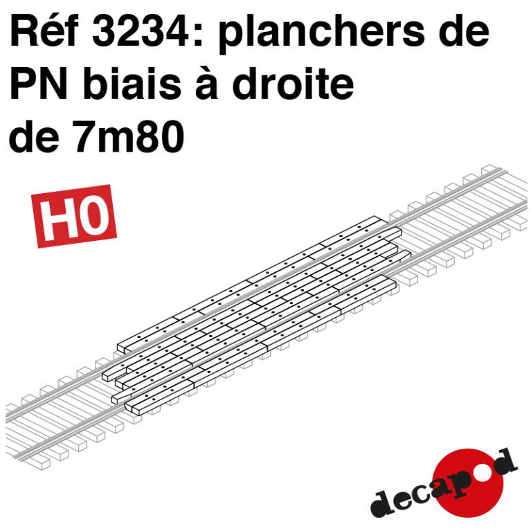 Plancher de PN biais à droite de 7m80 HO Decapod 3234 - Maketis