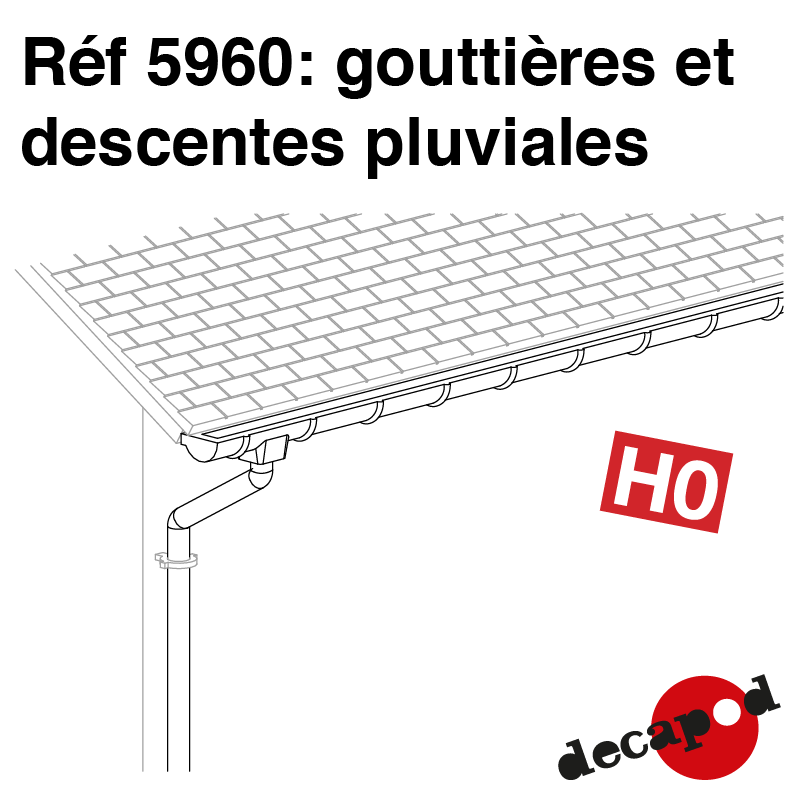 Gutters and downspouts H0 Decapod 5960 - Maketis