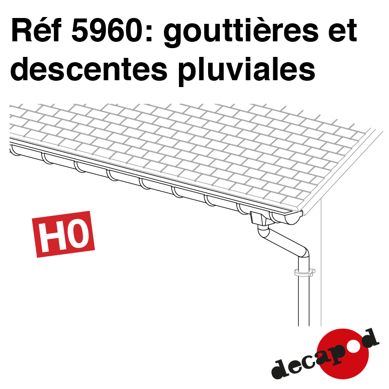 Gouttières et descentes pluviales HO Decapod 5960 - Maketis