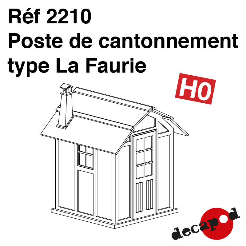 Poste de cantonnement type La Faurie HO Decapod 2210 - Maketis
