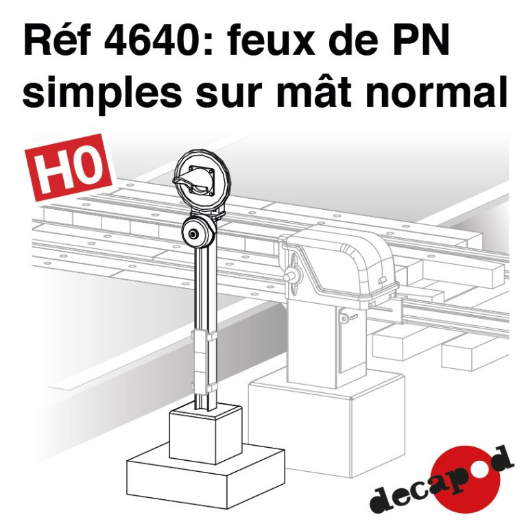 Feux de PN simples sur mât normal HO Decapod 4640-Maketis